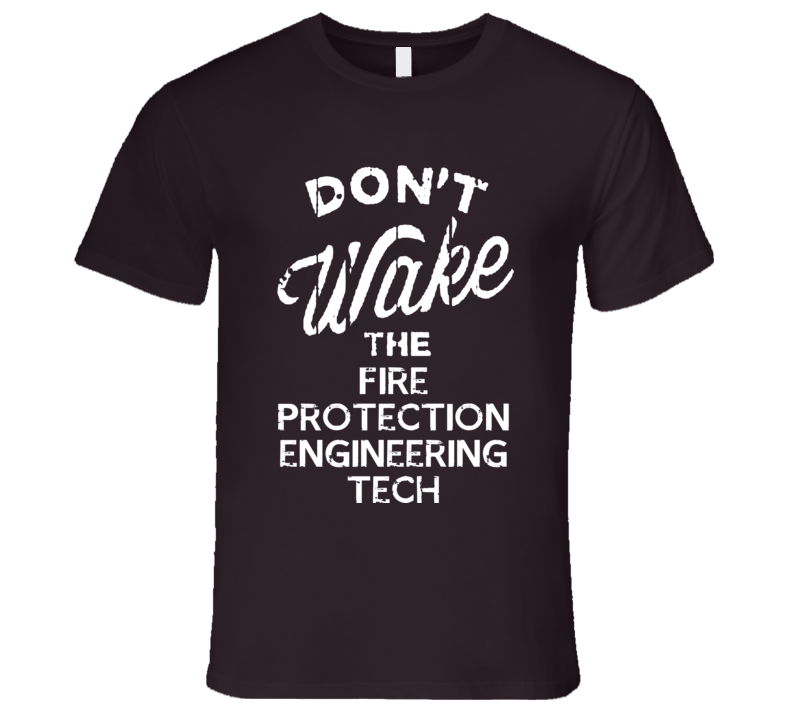 Dont Wake The Fire Protection Engineering Tech Popular Grunge Occupati Dont Wake The Fire Protection Engineering Tech Popular Grunge Occupati
