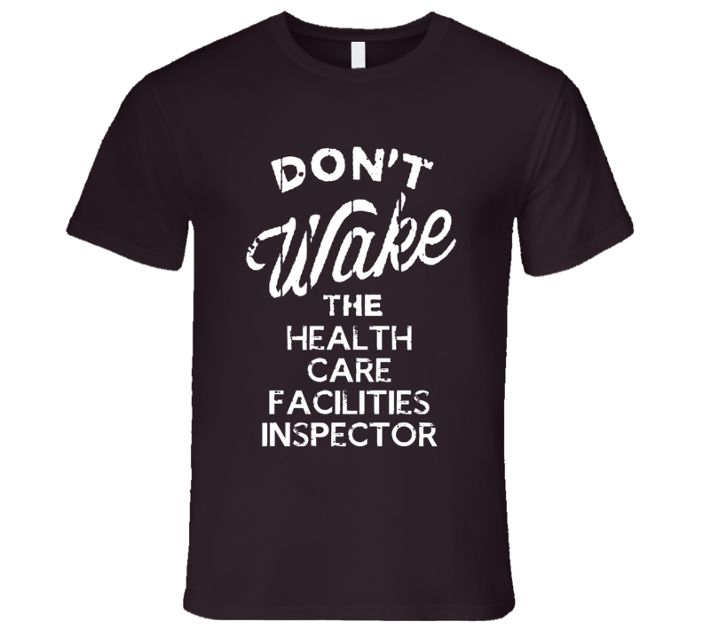 Dont Wake The Health Care Facilities Inspector Popular Grunge Occupati Dont Wake The Health Care Facilities Inspector Popular Grunge Occupati
