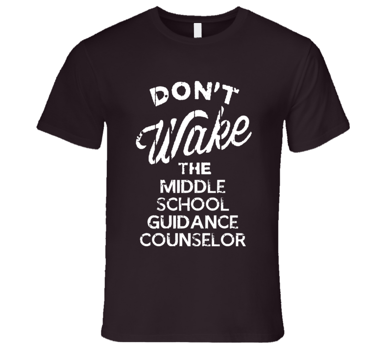 Dont Wake The Middle School Guidance Counselor Popular Grunge Occupation T Shirt