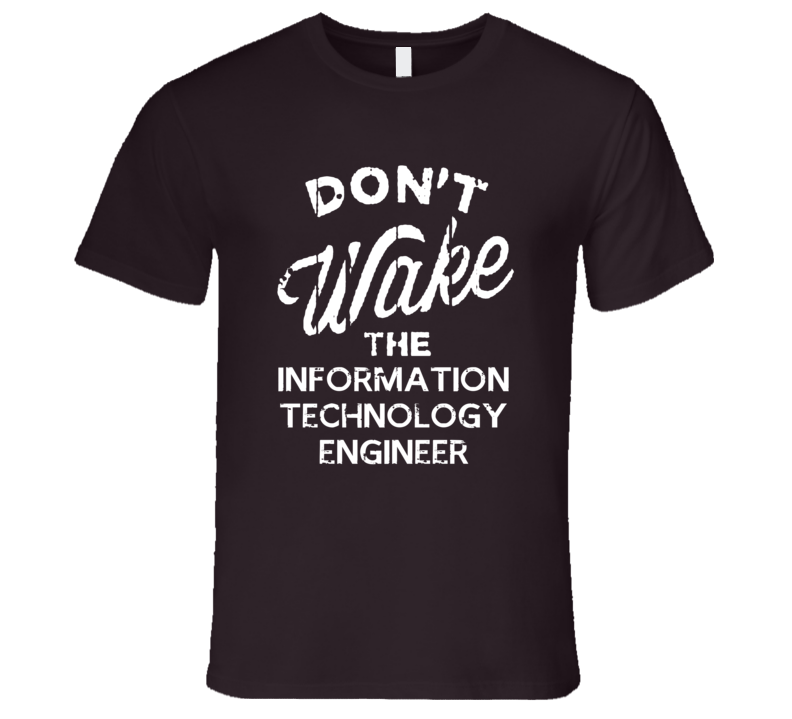 Dont Wake The Information Technology Engineer Popular Grunge Occupation T Shirt