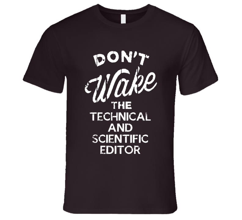 Dont Wake The Technical And Scientific Editor Popular Grunge Occupation T Shirt