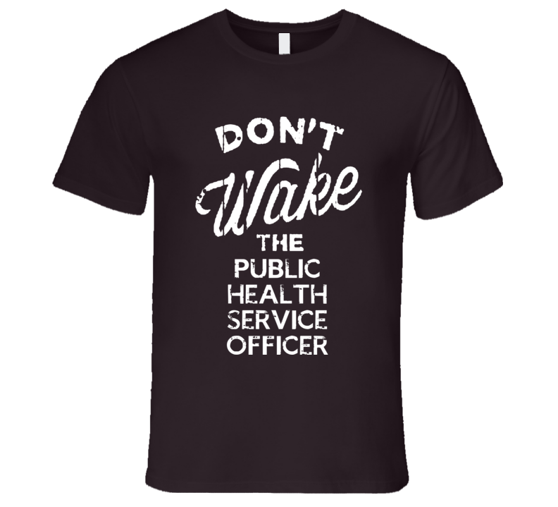 Dont Wake The Public Health Service Officer Popular Grunge Occupation Dont Wake The Public Health Service Officer Popular Grunge Occupation