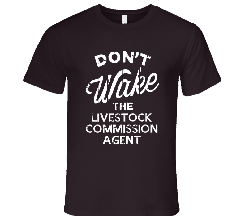 Dont Wake The Livestock Commission Agent Popular Grunge Occupation T S Dont Wake The Livestock Commission Agent Popular Grunge Occupation T S