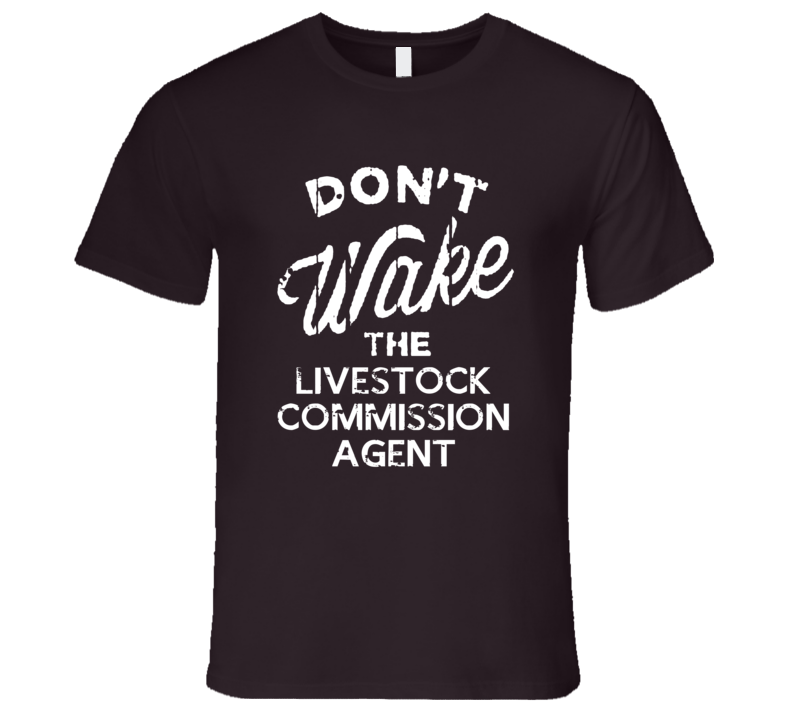 Dont Wake The Livestock Commission Agent Popular Grunge Occupation T Shirt