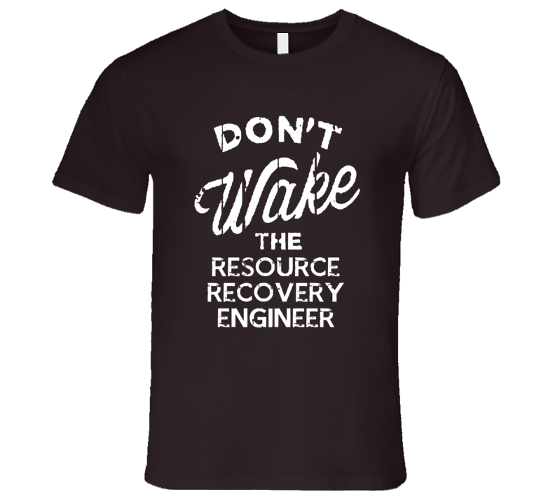 Dont Wake The Resource Recovery Engineer Popular Grunge Occupation T Shirt