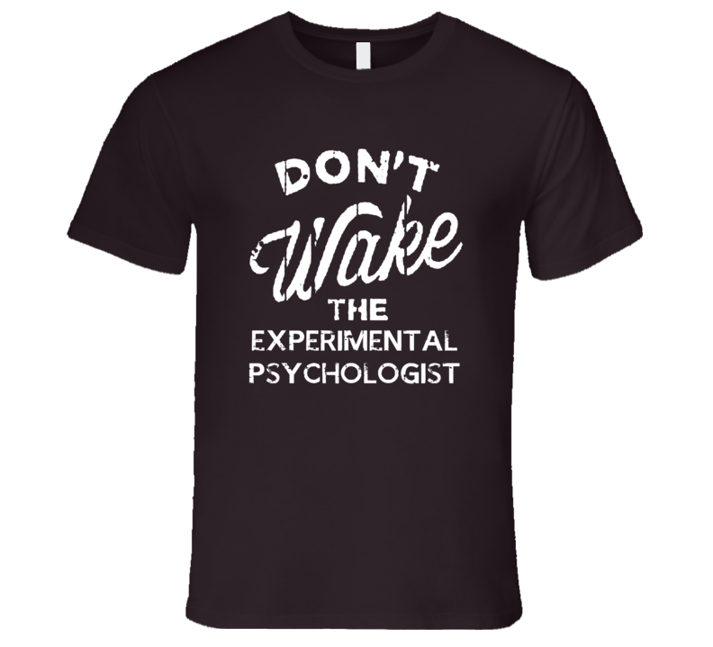 Dont Wake The Experimental Psychologist Popular Grunge Occupation T Sh Dont Wake The Experimental Psychologist Popular Grunge Occupation T Sh