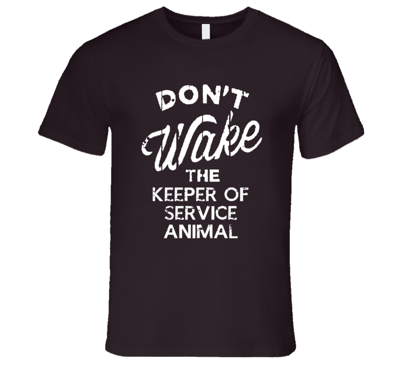 Dont Wake The Keeper Of Service Animal Popular Grunge Occupation T Shirt