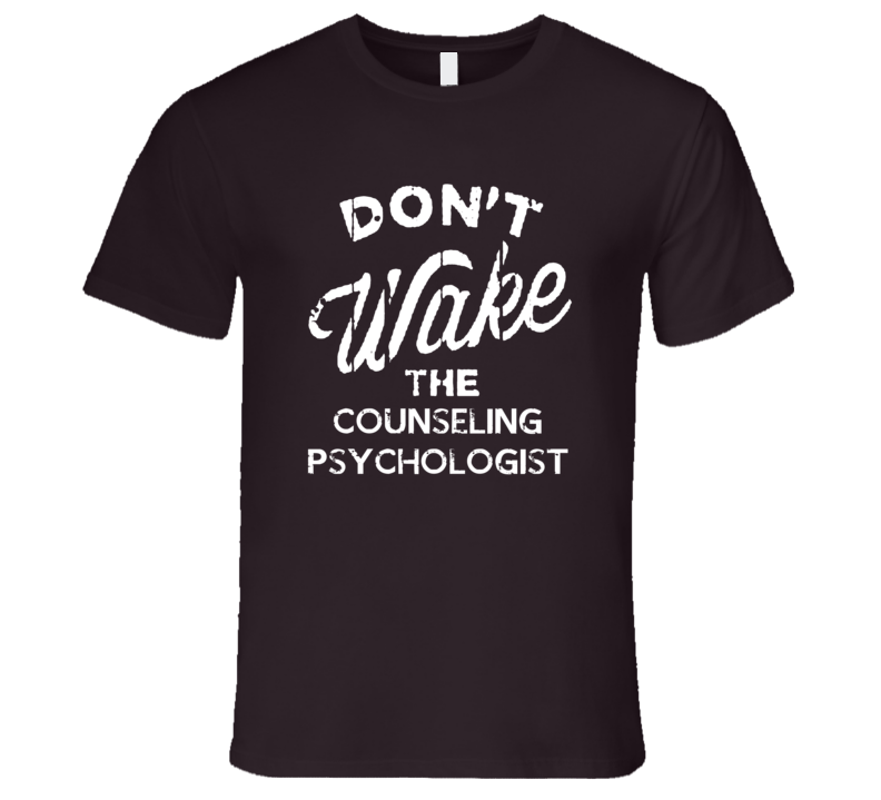 Dont Wake The Counseling Psychologist Popular Grunge Occupation T Shirt