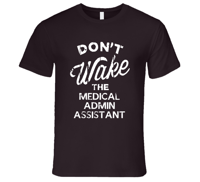 Dont Wake The Medical Admin Assistant Popular Grunge Occupation T Shirt