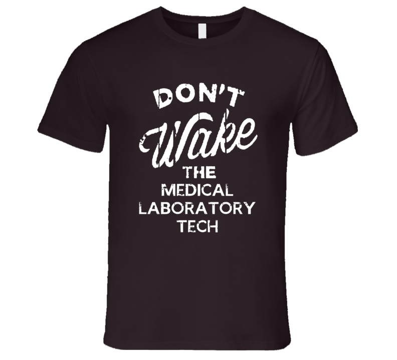 Dont Wake The Medical Laboratory Tech Popular Grunge Occupation T Shir Dont Wake The Medical Laboratory Tech Popular Grunge Occupation T Shir