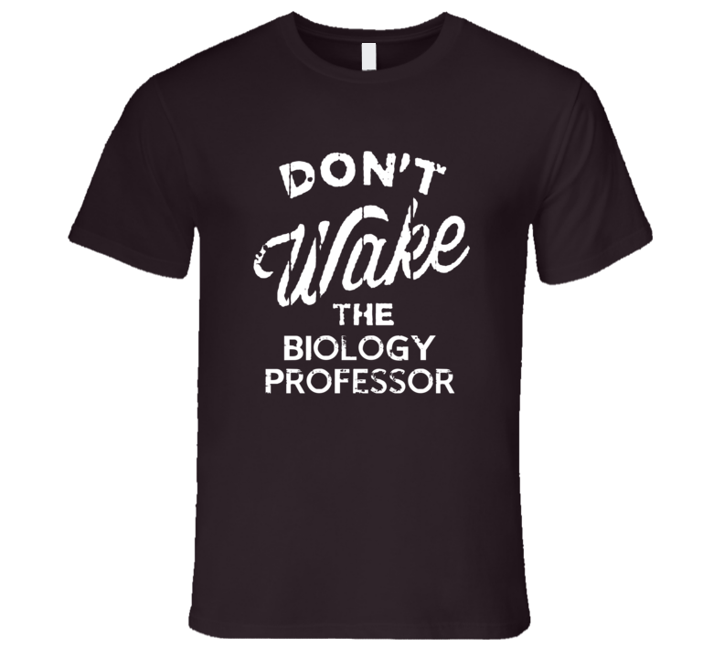 Dont Wake The Biology Professor Popular Grunge Occupation T Shirt Dont Wake The Biology Professor Popular Grunge Occupation T Shirt