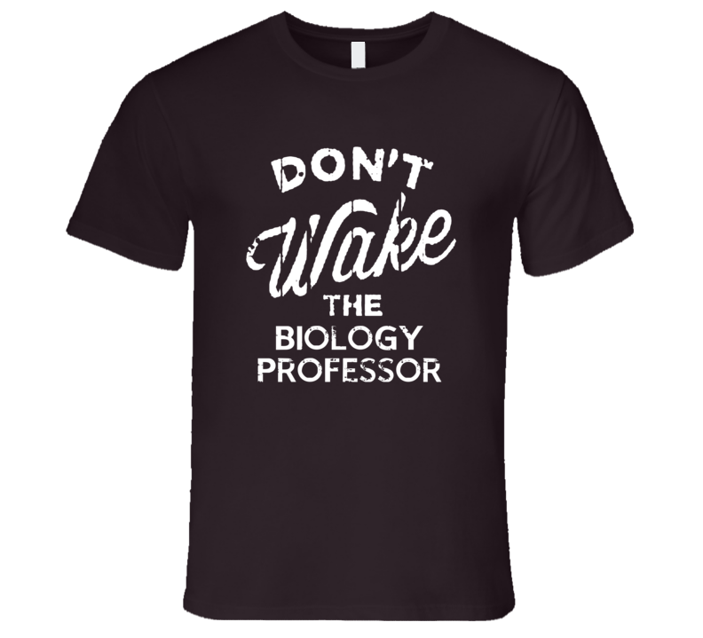 Dont Wake The Biology Professor Popular Grunge Occupation T Shirt