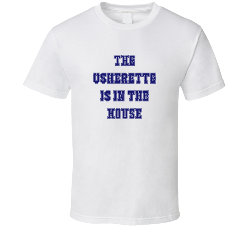 Usherette In The House Funny Party T Shirt Usherette In The House Funny Party T Shirt