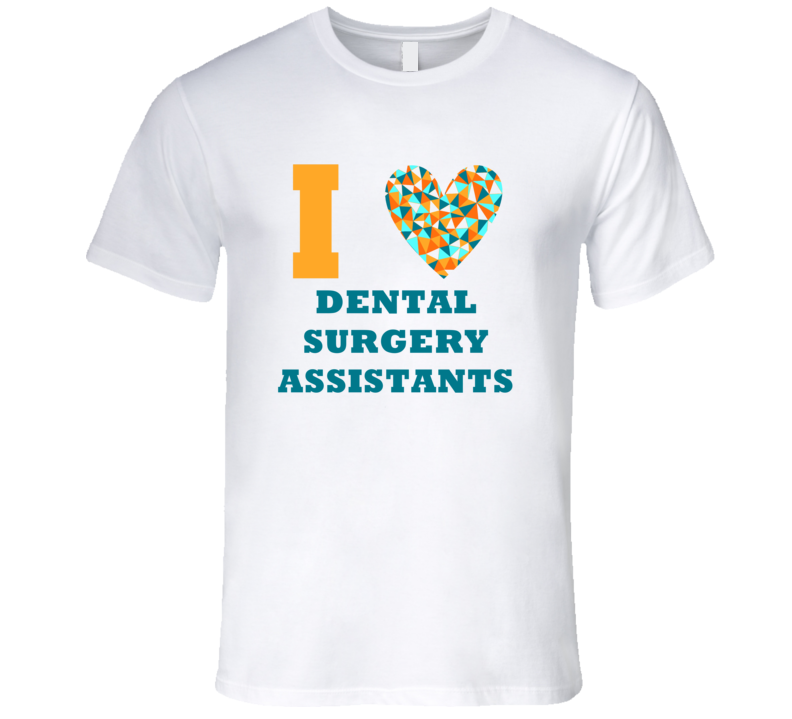 I Heart Dental Surgery Assistants Popular Occupation T Shirt