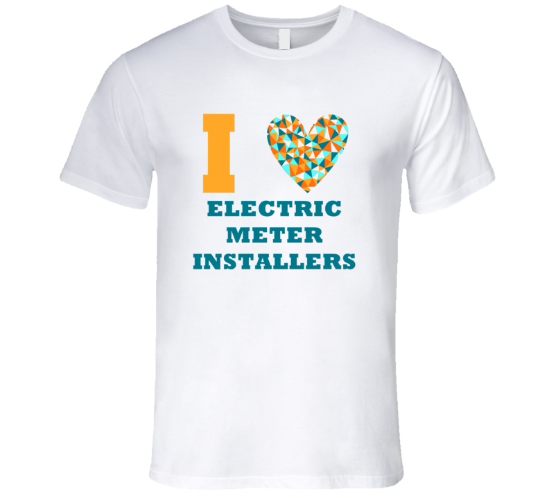 I Heart Electric Meter Installers Popular Occupation T Shirt