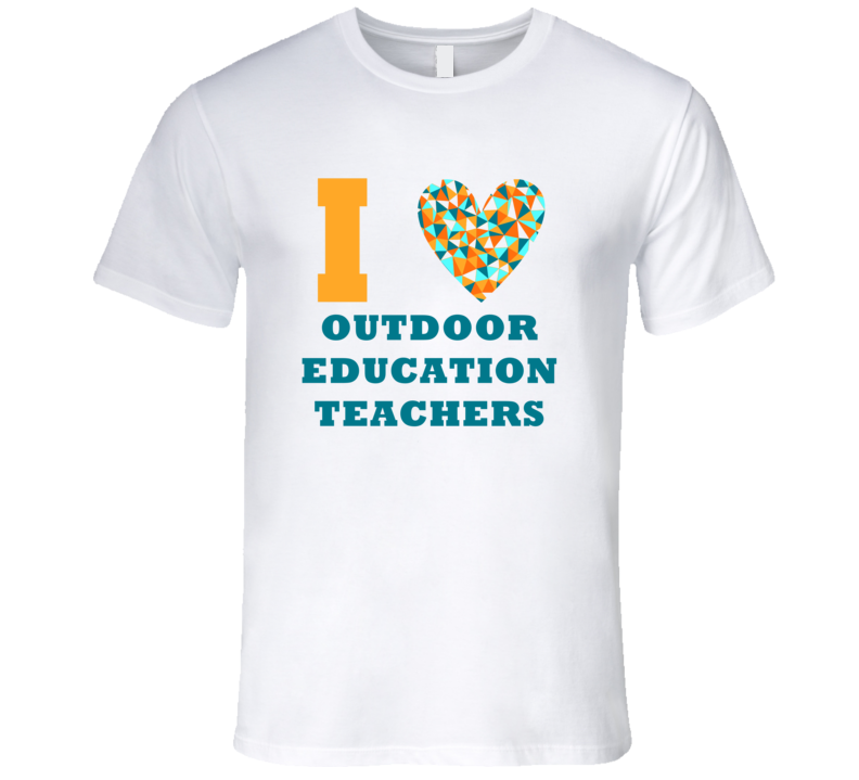 I Heart Outdoor Education Teachers Popular Occupation T Shirt