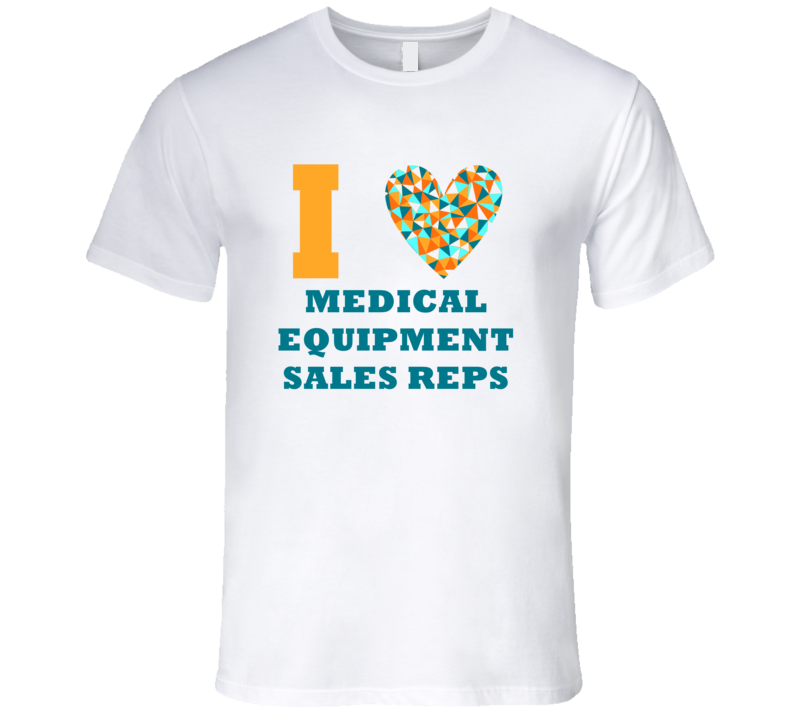 I Heart Medical Equipment Sales Reps Popular Occupation T Shirt