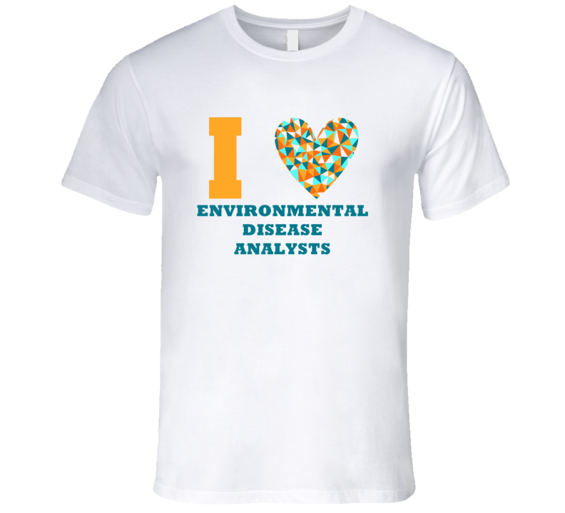 I Heart Environmental Disease Analysts Popular Occupation T Shirt