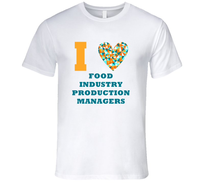 I Heart Food Industry Production Managers Popular Occupation T Shirt
