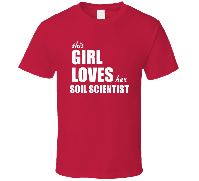 This Girl Loves Her Soil Scientist T Shirt