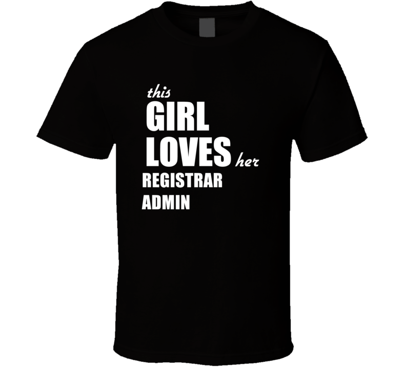 This Girl Loves Her Registrar Admin T Shirt