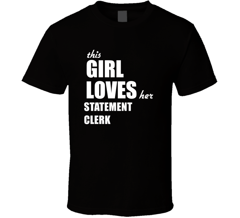 This Girl Loves Her Statement Clerk T Shirt