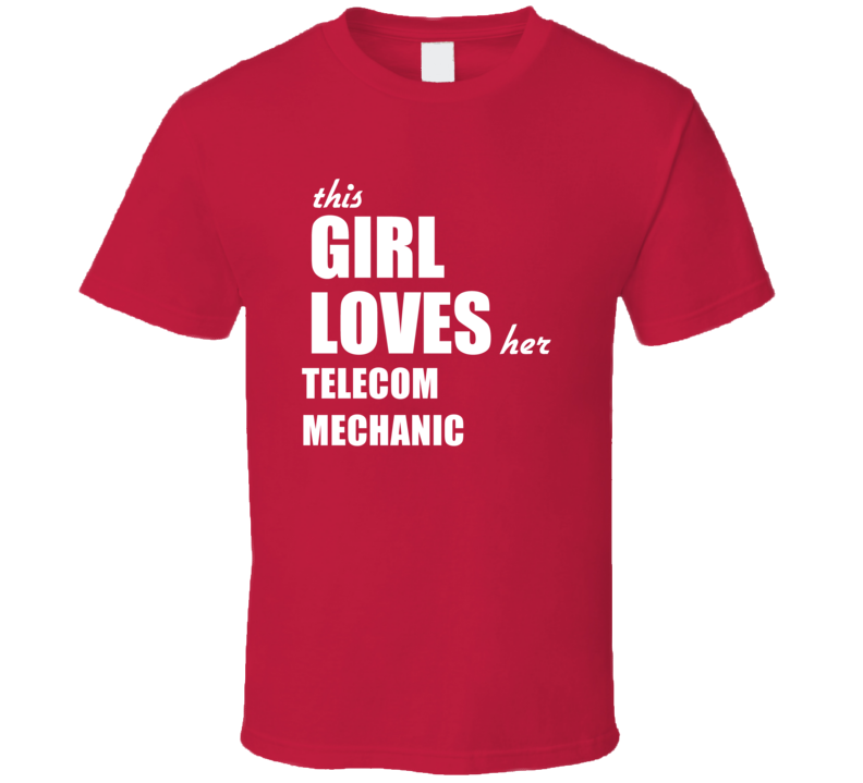 This Girl Loves Her Telecom Mechanic T Shirt