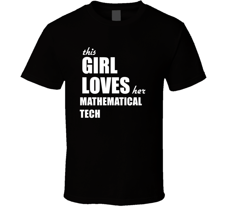 This Girl Loves Her Mathematical Tech T Shirt