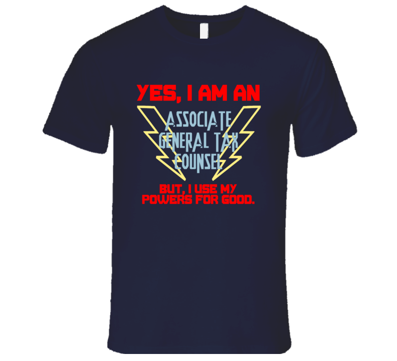 Yes I Am An Associate General Tax Counsel Funny Powers T Shirt Yes I Am An Associate General Tax Counsel Funny Powers T Shirt