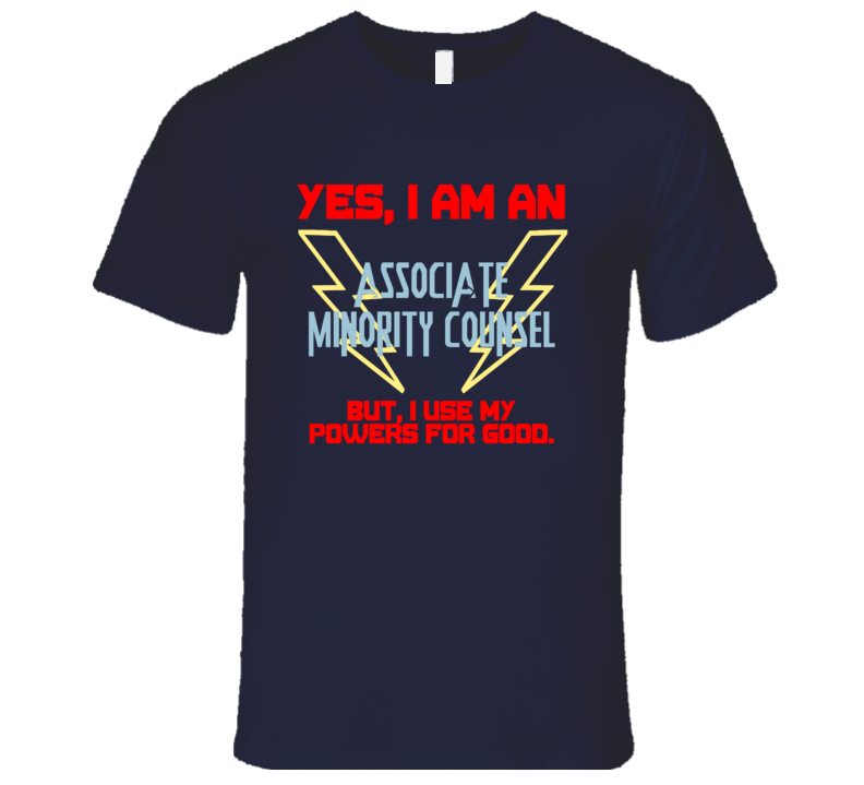 Yes I Am An Associate Minority Counsel Funny Powers T Shirt