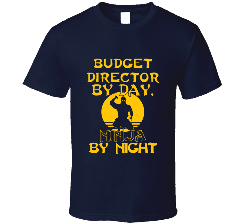 Budget Director By Day Ninja By Night Funny T Shirt Budget Director By Day Ninja By Night Funny T Shirt