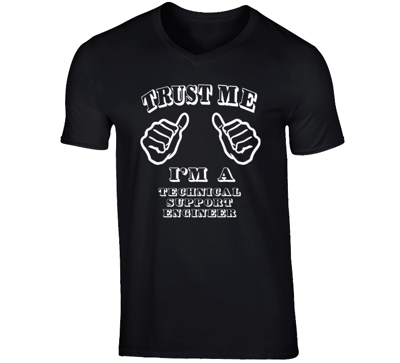 Trust Me Im A Technical Support Engineer Job T Shirt