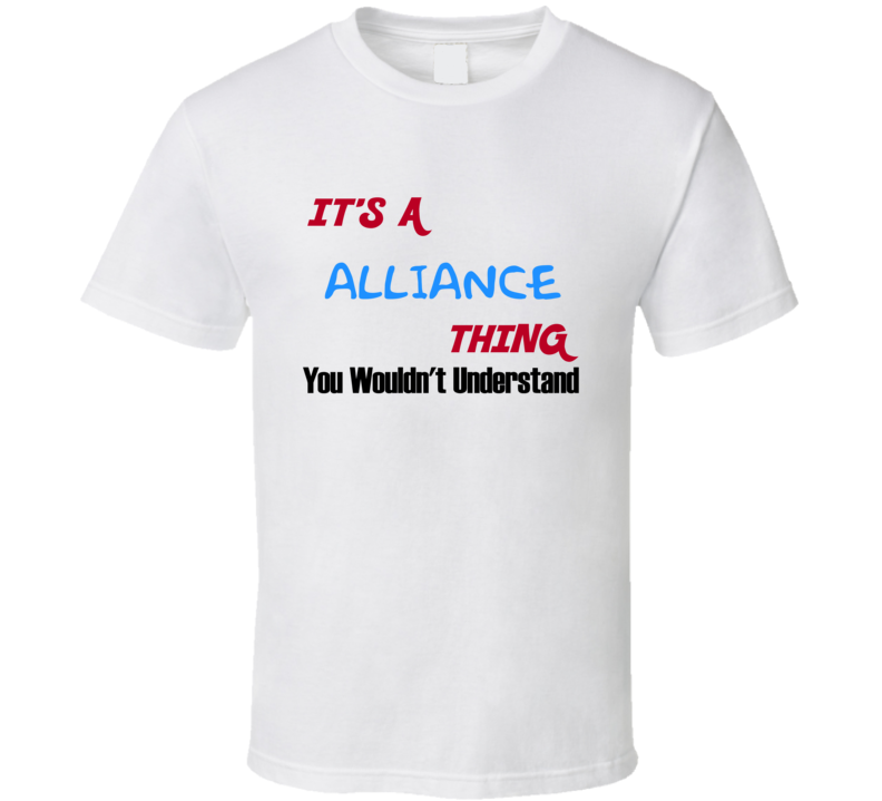 Alliance Ohio Thing You Would Not Understand T Shirt