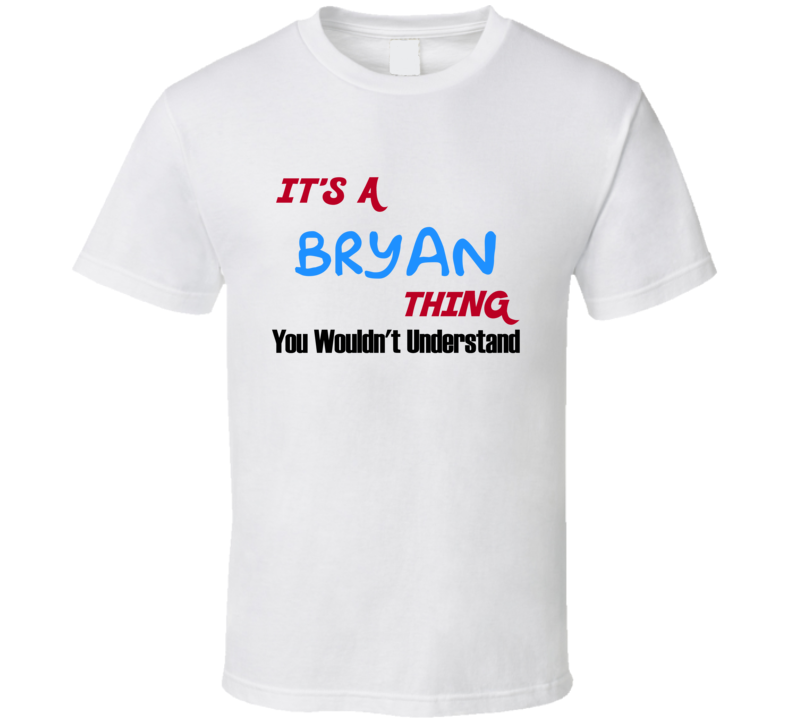 Bryan Ohio Thing You Would Not Understand T Shirt