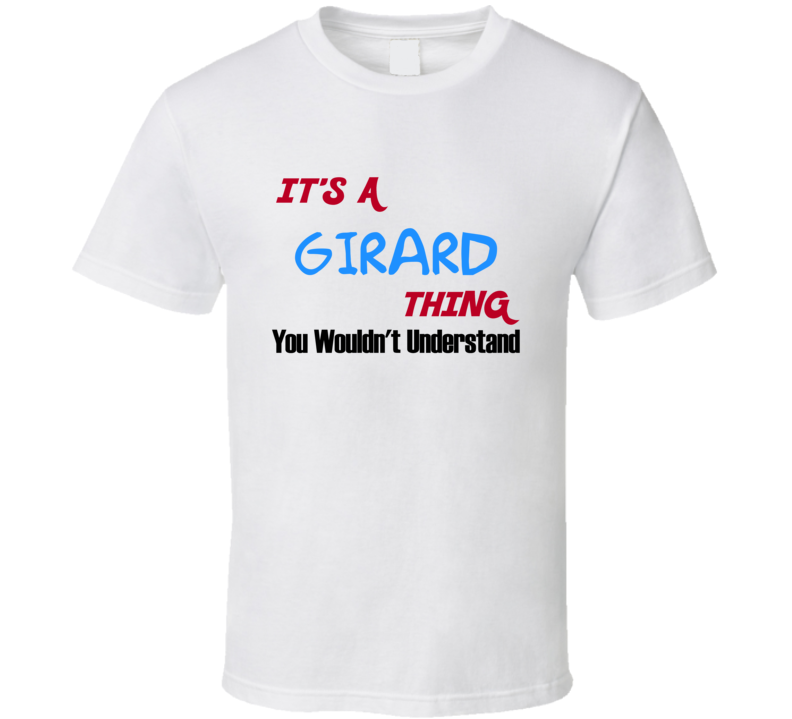 Girard Ohio Thing You Would Not Understand T Shirt