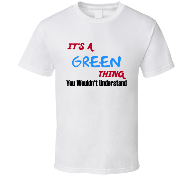 Green Ohio Thing You Would Not Understand T Shirt