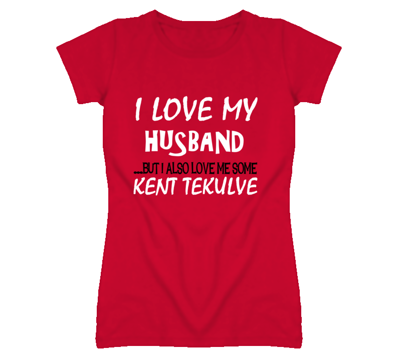 Kent Tekulve Sports Love Me Some T Shirt Kent Tekulve Sports Love Me Some T Shirt