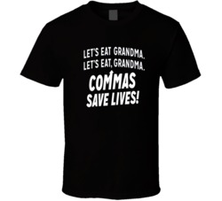 Commas Save Lives! T Shirt 33457756