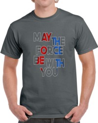 May The Force Be With You T-shirt 33886607