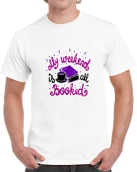 My Weekend Is All Booked Up T Shirt 33891510