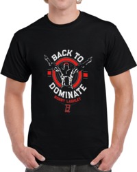 Bobby Lashley Back To Dominat T Shirt 34056511