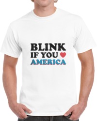 Blink If You Love America T Shirt 34272035