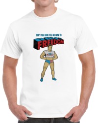 Don't You Dare Tell Me How To Freedom T Shirt 34272036