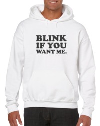 Blink If You Want Me. Hoodie 34272068