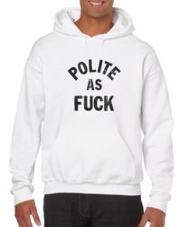 Polite As F Hoodie 34272070