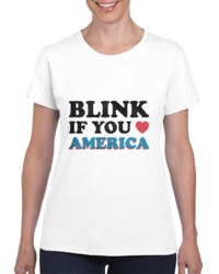Blink If You Love America Ladies T Shirt 34272088