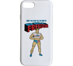 Don't You Dare Tell Me How To Freedom Phone Case 34272109