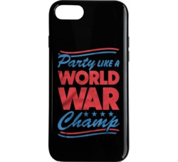 Party Like A World War Champ Phone Case 34272192