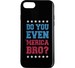 Do You Even Merica Bro! Phone Case 34272197