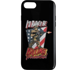 I'd Rather Be Killing Terrorists! Phone Case 34272210